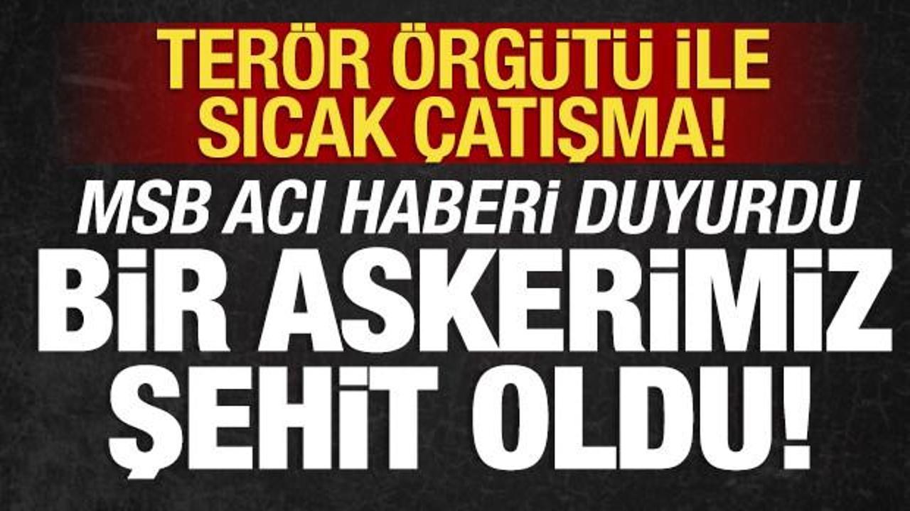 MSB acı haberi duyurdu: Pençe Kilit'te bir asker şehit oldu!