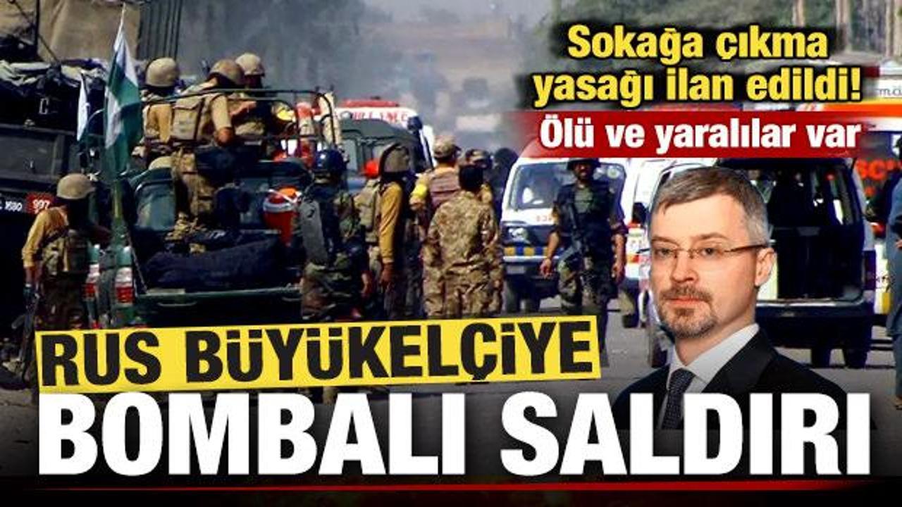 Pakistan'da sokağa &ccedil;ıkma yasağı! Rus B&uuml;y&uuml;kel&ccedil;iye bombalı saldırı! &Ouml;l&uuml; ve yaralılar var