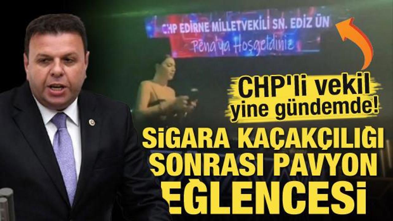 CHP'li Ediz Ün yine gündemde! Sigara kaçakçılığı sonrası pavyon eğlencesi