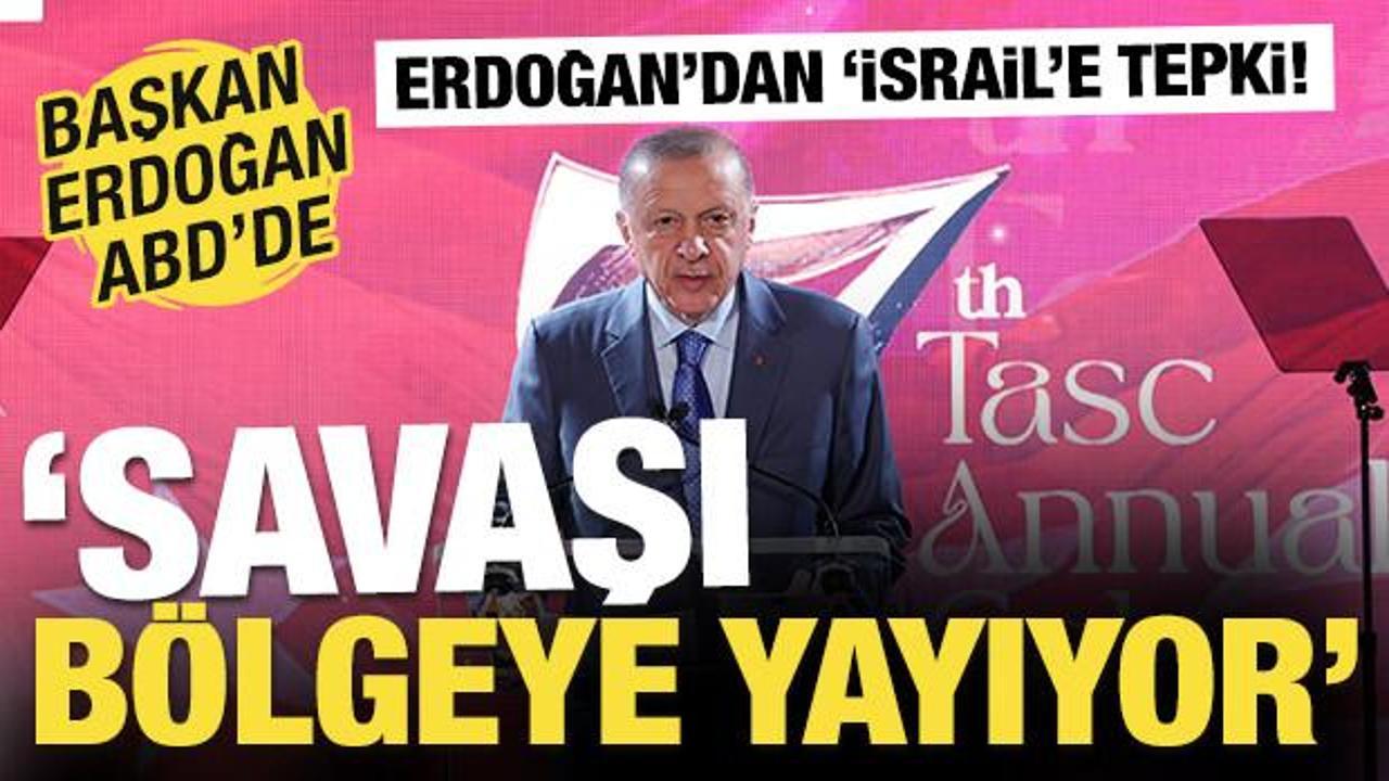 Cumhurbaşkanı Erdoğan: 'İsrail, savaşı b&ouml;lgeye yayıyor'