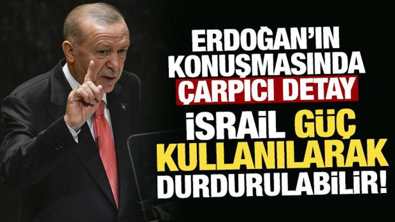 Erdoğan'ın işaret ettiği BM d&uuml;zenlemesi: İsrail g&uuml;&ccedil; kullanılarak durdurulabilir!