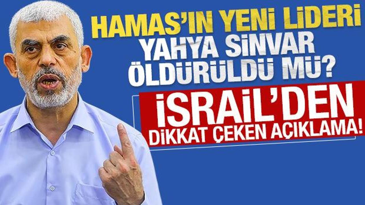 Hamas'ın yeni lideri Sinvar'ın &ouml;ld&uuml;ğ&uuml; iddia edildi! İsrail'den a&ccedil;ıklama