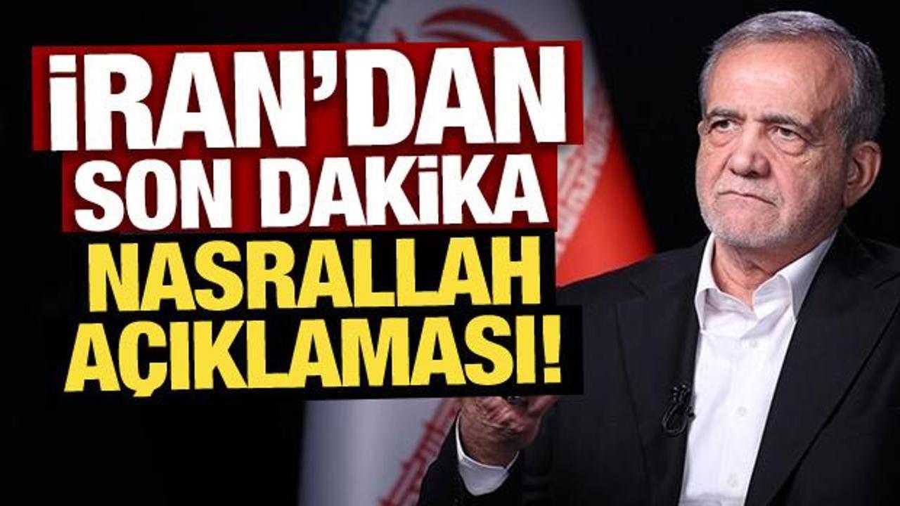 İran'dan son dakika Nasrallah a&ccedil;ıklaması!