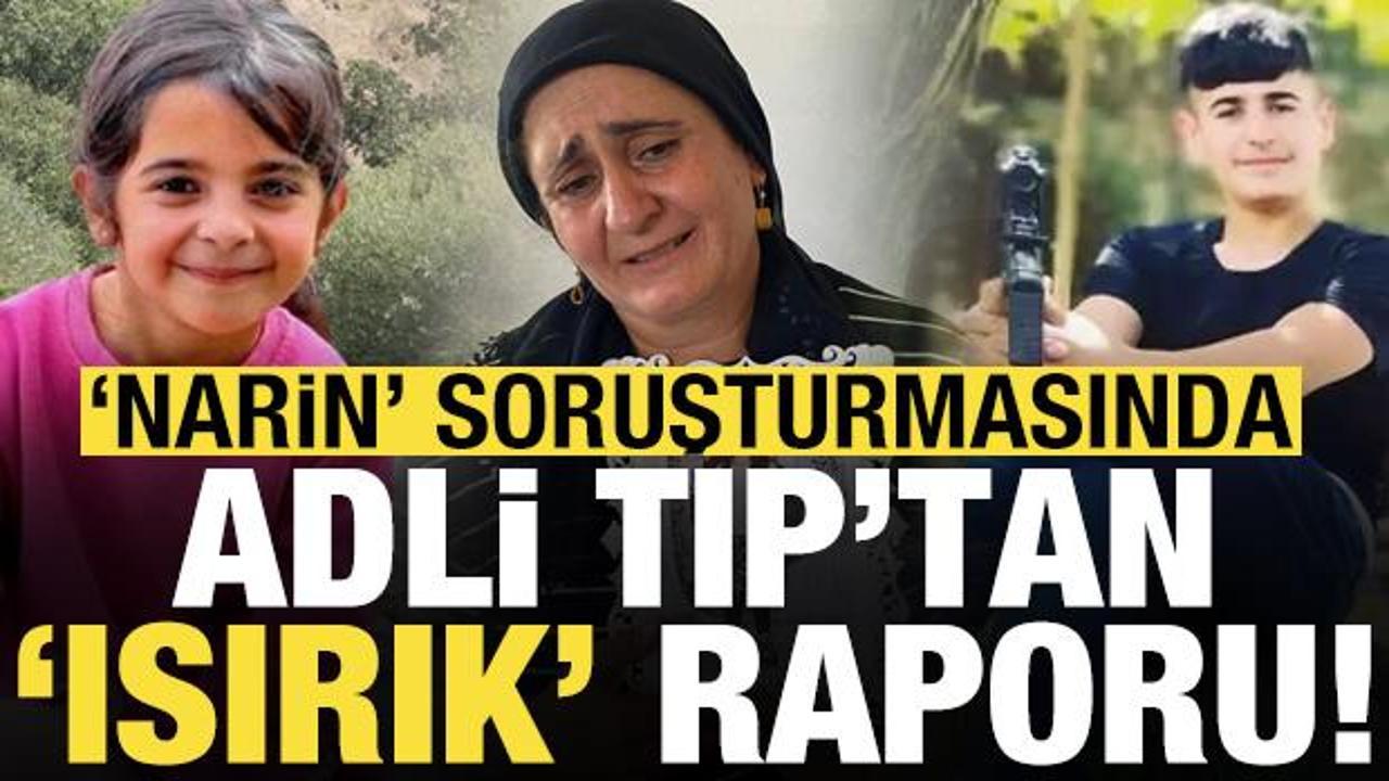 Son dakika haberi: Narin soruşturmasında Adli Tıptan 'ısırık' raporu!