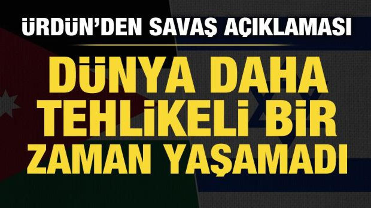 &Uuml;rd&uuml;n Kralı Abdullah: "Şu anda yaşadığımızdan daha tehlikeli bir zaman hatırlamıyorum"