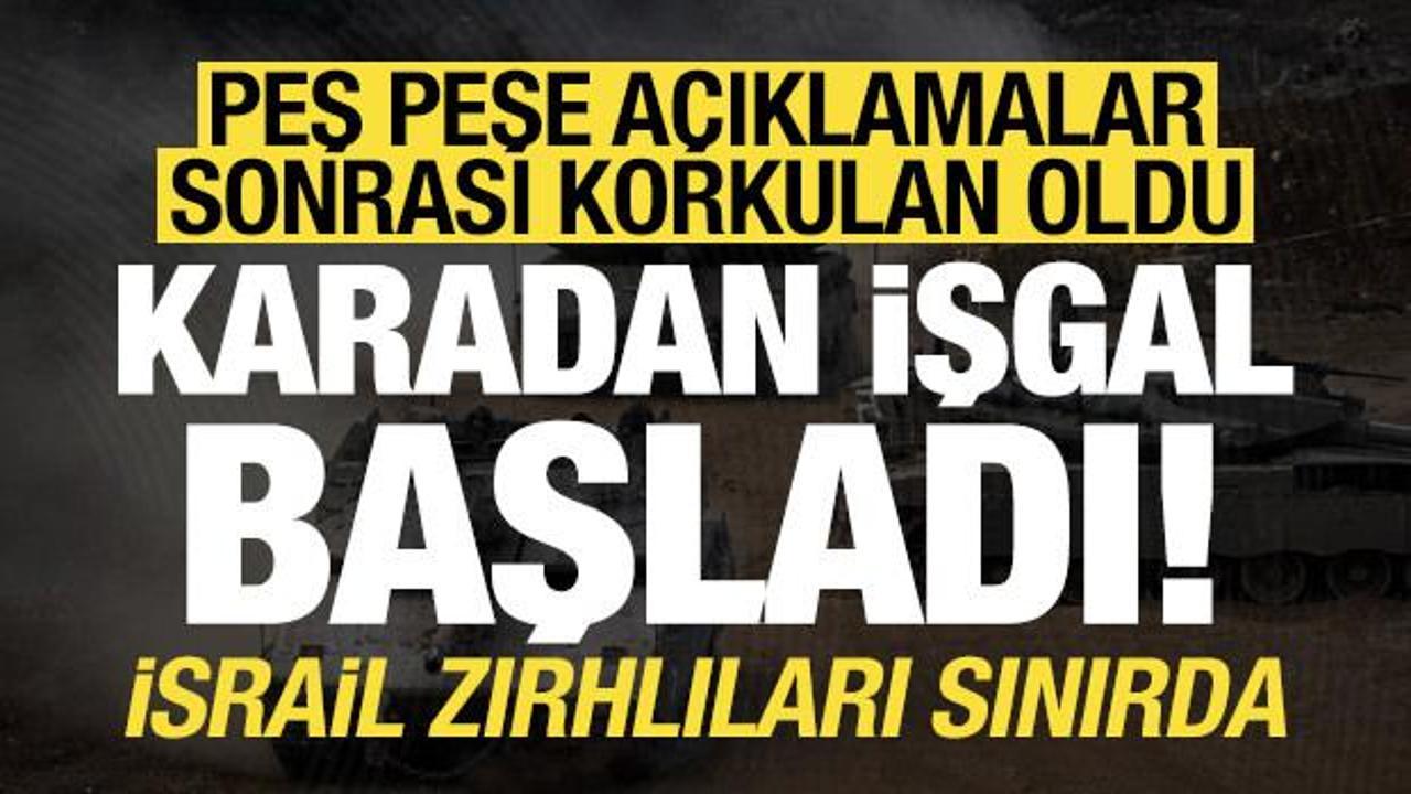 ABD ve İsrail'in peş peşe a&ccedil;ıklamalarının ardından korkulan oldu! Karadan işgal başladı...