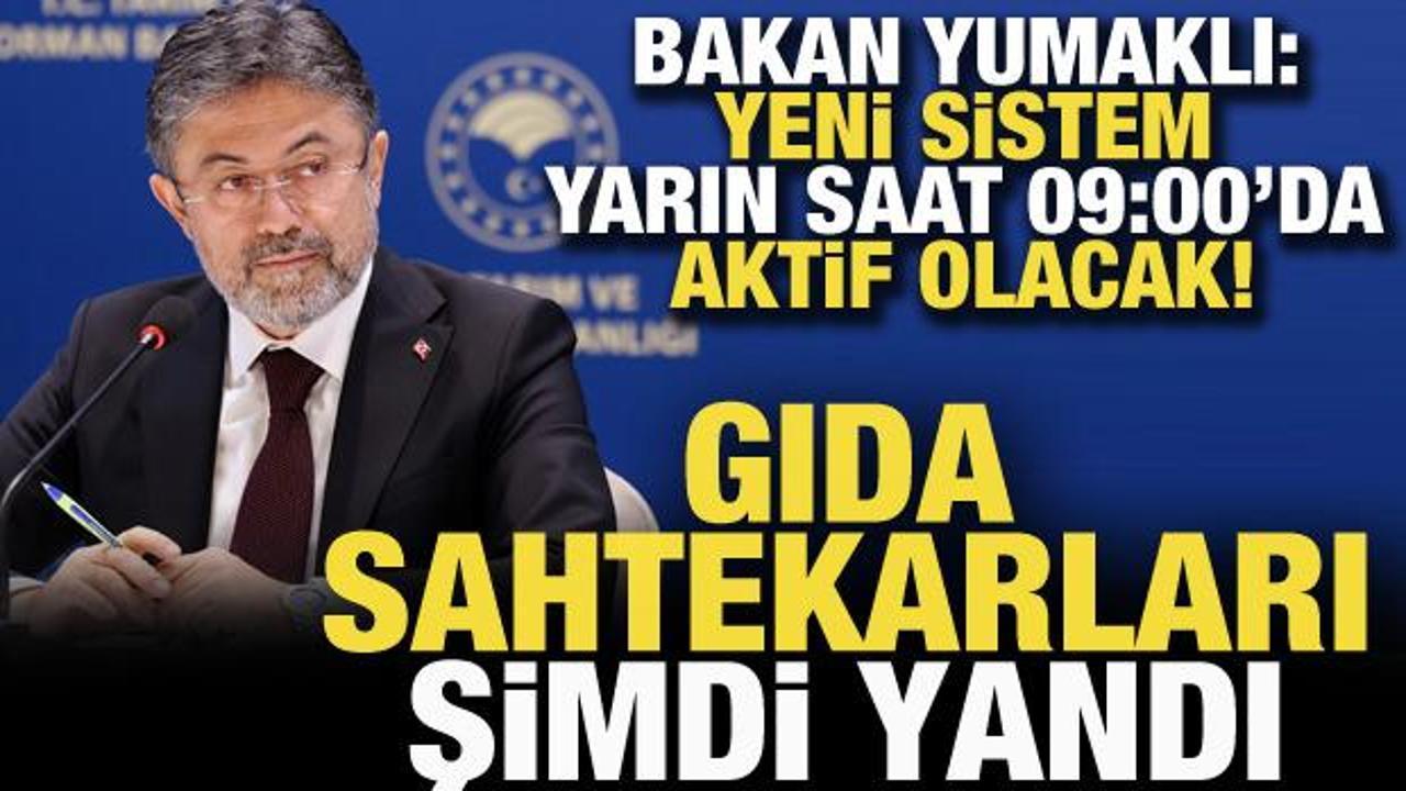 Bakan Yumaklı, g&uuml;venli gıdada yeni sistemi duyurdu