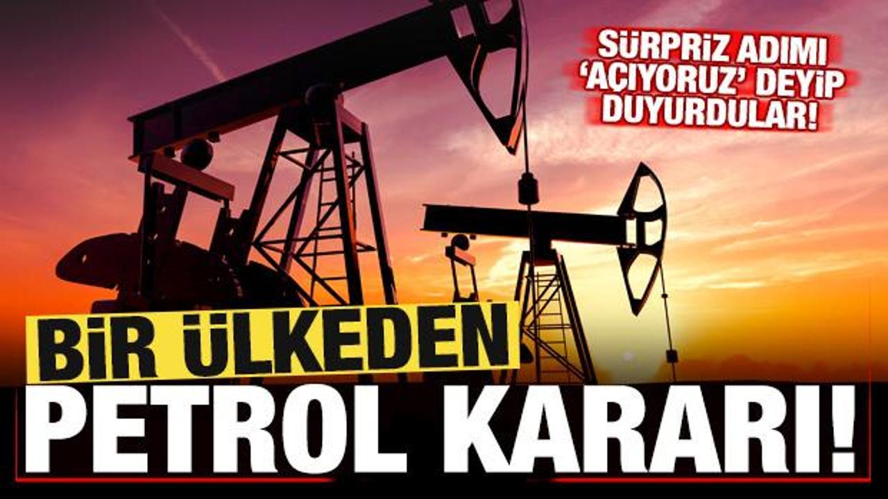 Bir ülkeden tarihi karar! Sürpriz petrol adımı! "Açıyoruz" deyip duyurdular