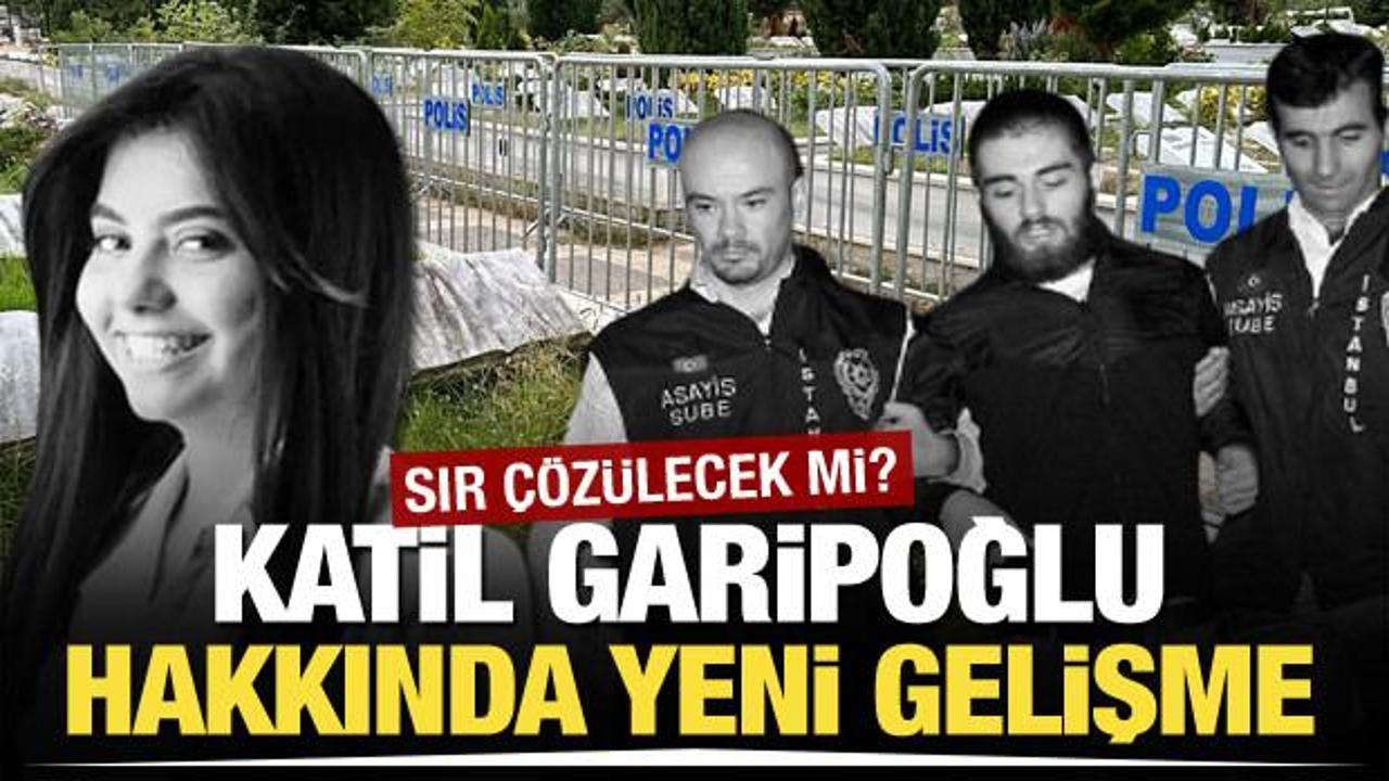 Cem Garipoğlu yaşıyor mu? Katil hakkında yeni gelişme