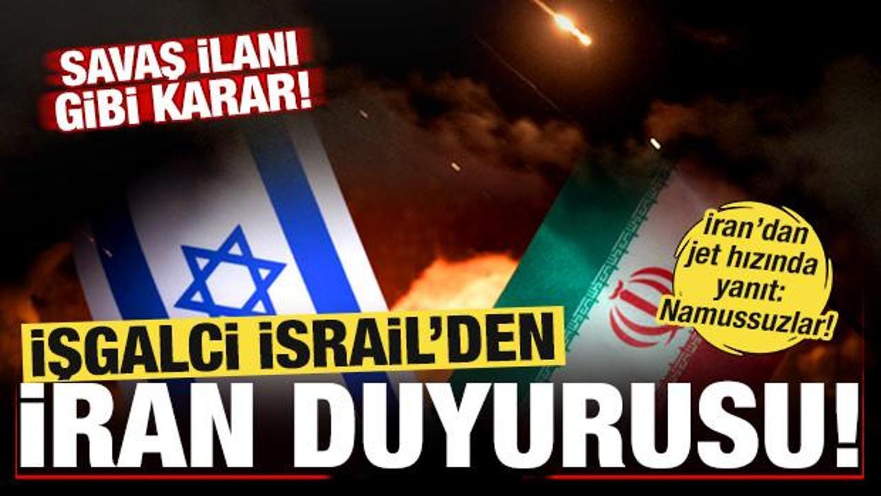 İsrail ve İran'dan peş peşe a&ccedil;ıklamalar! Savaş ilanı gibi karar: Acı verici olacak!