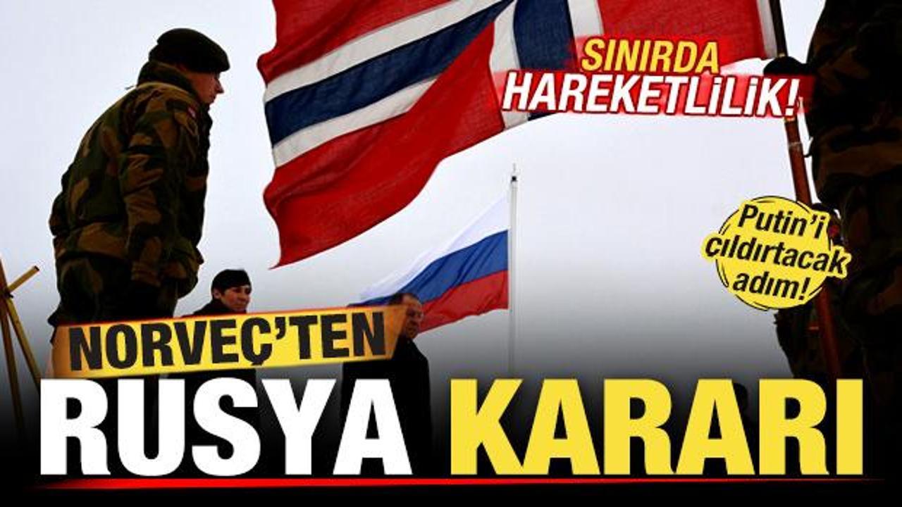 Norve&ccedil;'ten Rusya kararı! Sınırda hareketlilik! Putin'i &ccedil;ıldırtacak adım