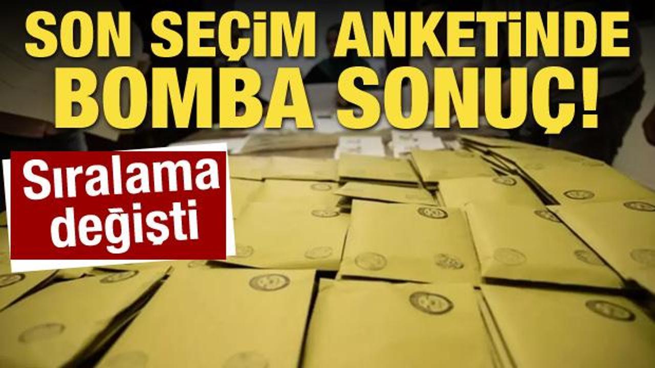 Son se&ccedil;im anketinde bomba sonu&ccedil;! Sıralama değişti