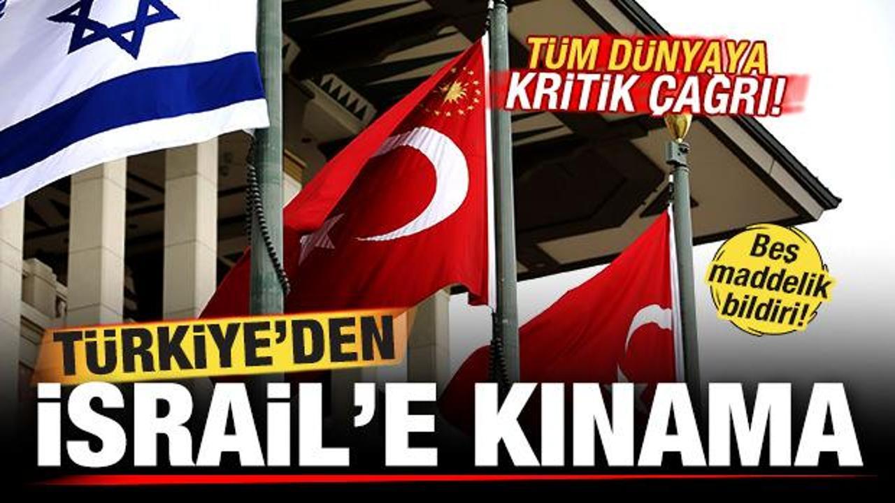 Türkiye'den İsrail'e kınama! Kritik toplantı sonrası 5 maddelik bildiri! Tüm dünyaya çağrı