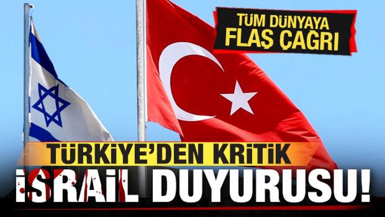 Türkiye'den son dakika İsrail duyurusu! BM ve tüm dünyaya kritik İsrail çağrısı