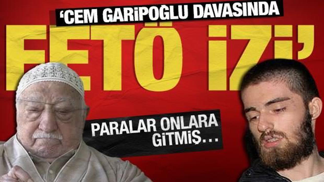 &lsquo;Cem Garipoğlu davasında FET&Ouml; izi&rsquo; iddiası! Paralar onlara gitmiş&hellip;
