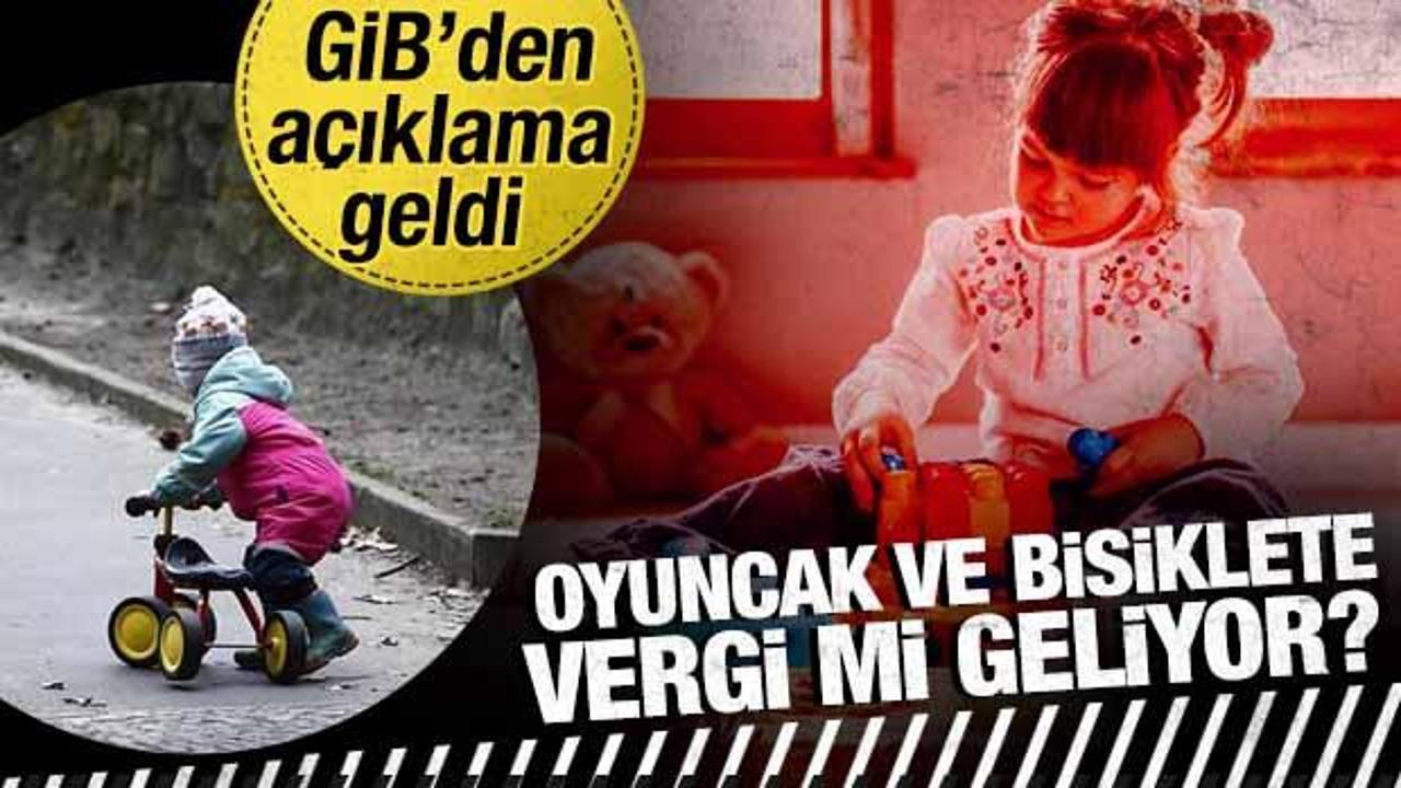 Oyuncak ve bisiklete vergi mi geliyor? GİB’den yalanlama geldi