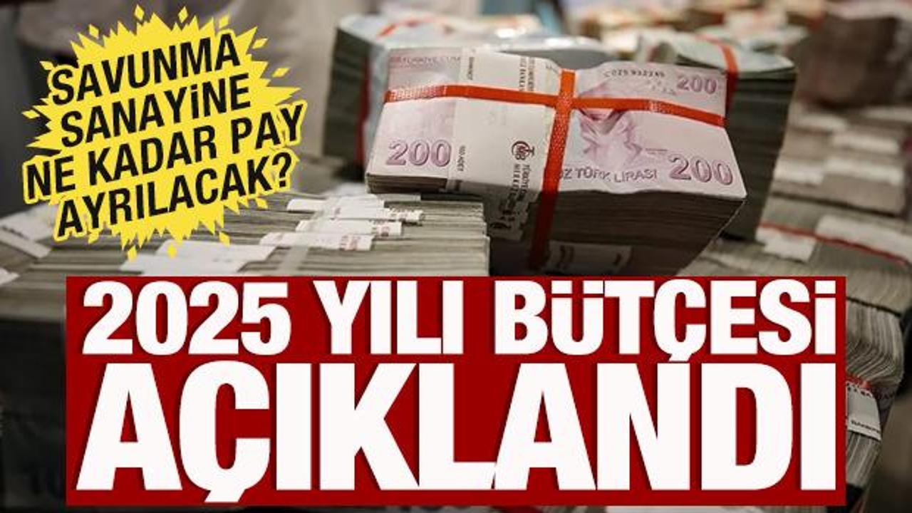 2025 yılı b&uuml;t&ccedil;e b&uuml;y&uuml;kl&uuml;ğ&uuml; belli oldu