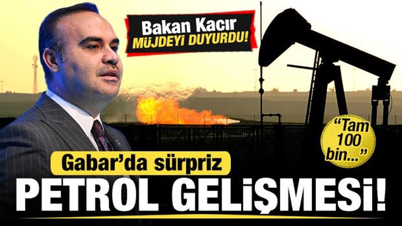 Bakan Kacır müjdeyi duyurdu! Gabar'da sürpriz petrol adımı! Tam 100 bin...