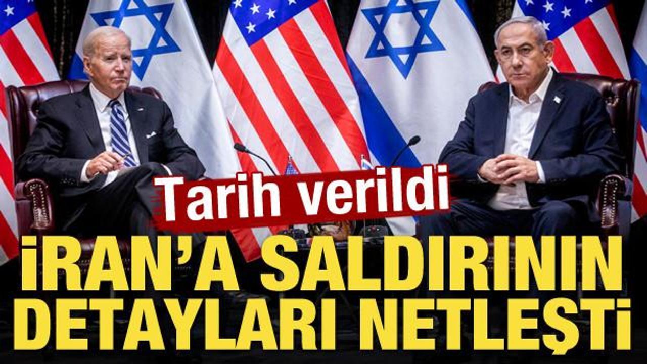 Biden istedi Netanyahu kabul etti! İsrail'in İran'a saldırısının detayları netleşti