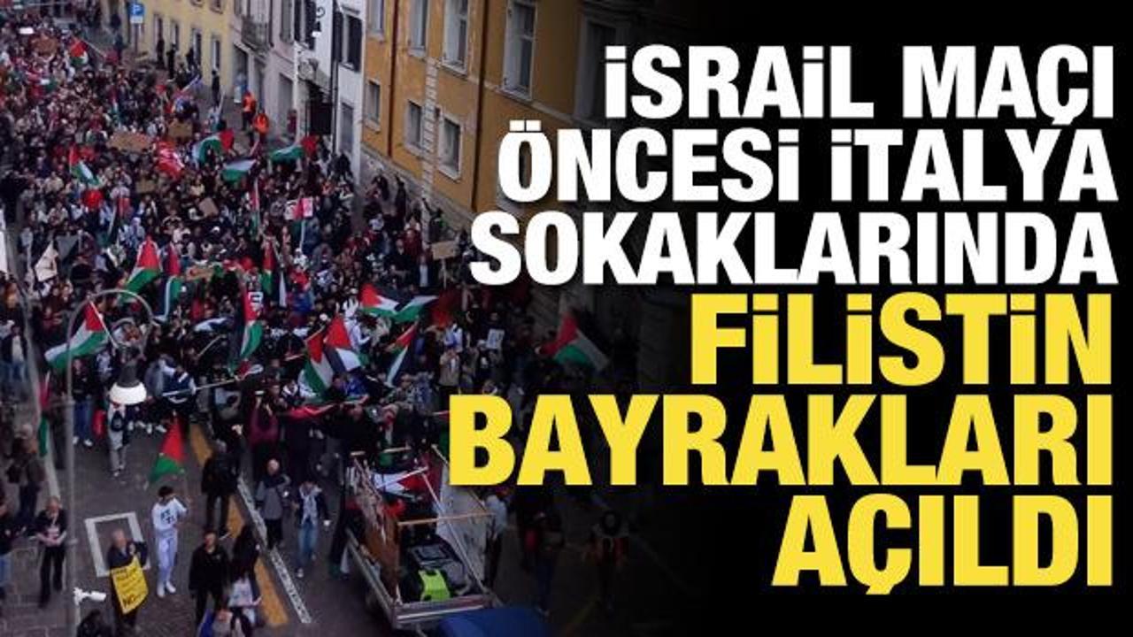 İsrail ma&ccedil;ı &ouml;ncesi İtalya sokalarında Filistin bayrakları a&ccedil;ıldı