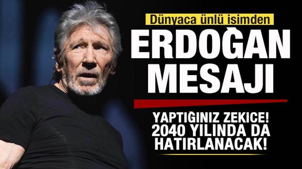 &Uuml;nl&uuml; m&uuml;zisyen Waters'dan Başkan Erdoğan'a teşekk&uuml;r: 2040 yılında da hatırlanacak