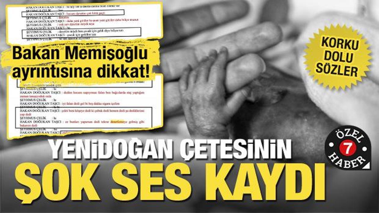 Yenidoğan çetesinin şok ses kaydı: Bakan Memişoğlu enselerindeymiş! Korkulu itiraf