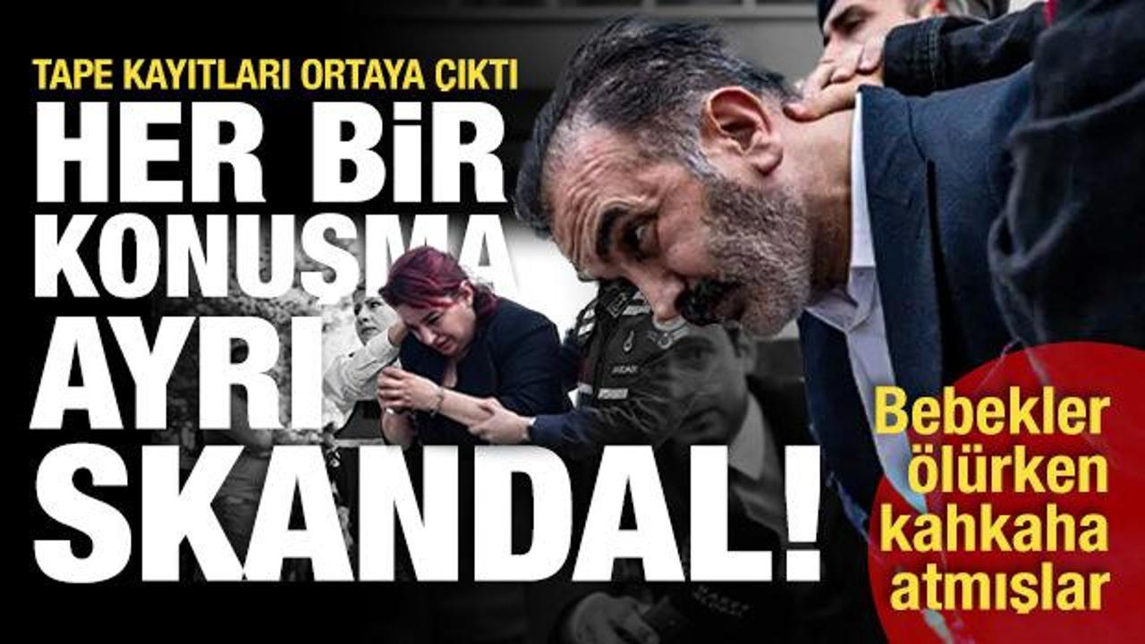 'Yenidoğan çetesi'nin telefon görüşmeleri ortaya çıktı! Bebekler ölürken kahkaha atmışlar