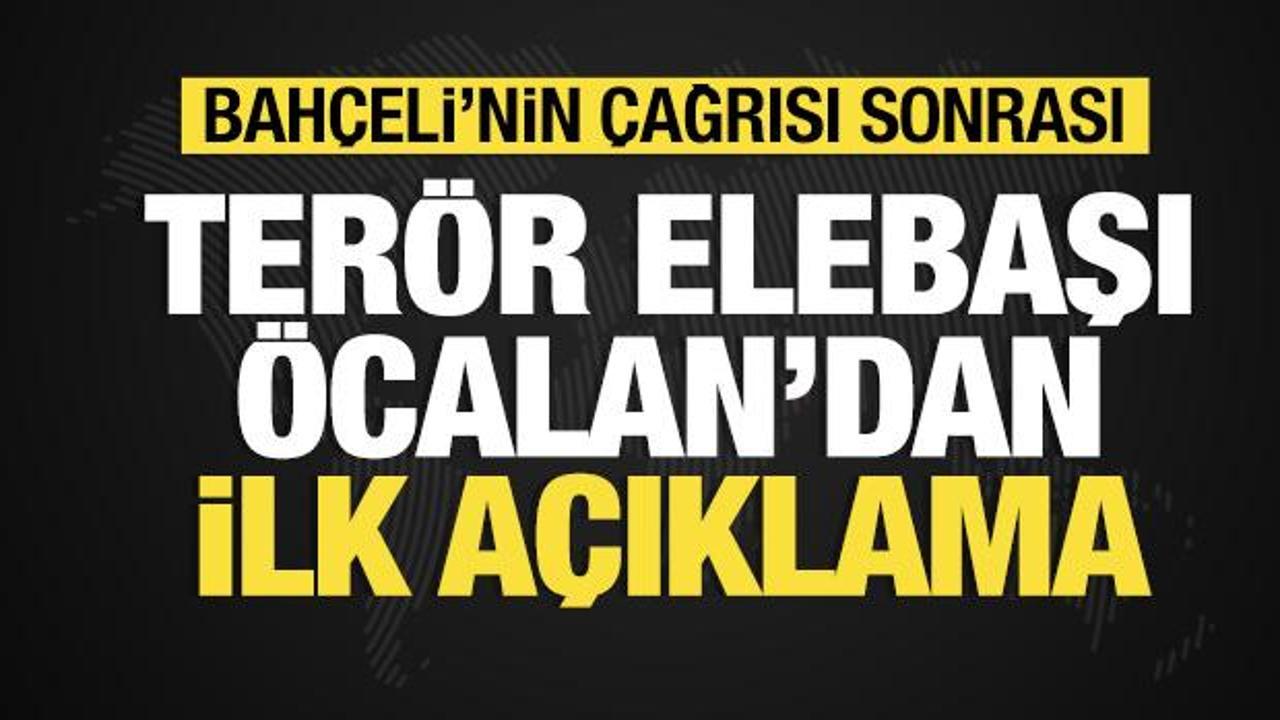 Bahçeli'nin çağrısı sonrası teröristbaşı Öcalan'dan ilk açıklama