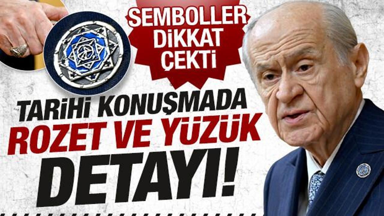 Bahçeli'nin tarihi konuşmasında dikkat çeken yüzük ve rozet detayı! Ne anlama geliyor?