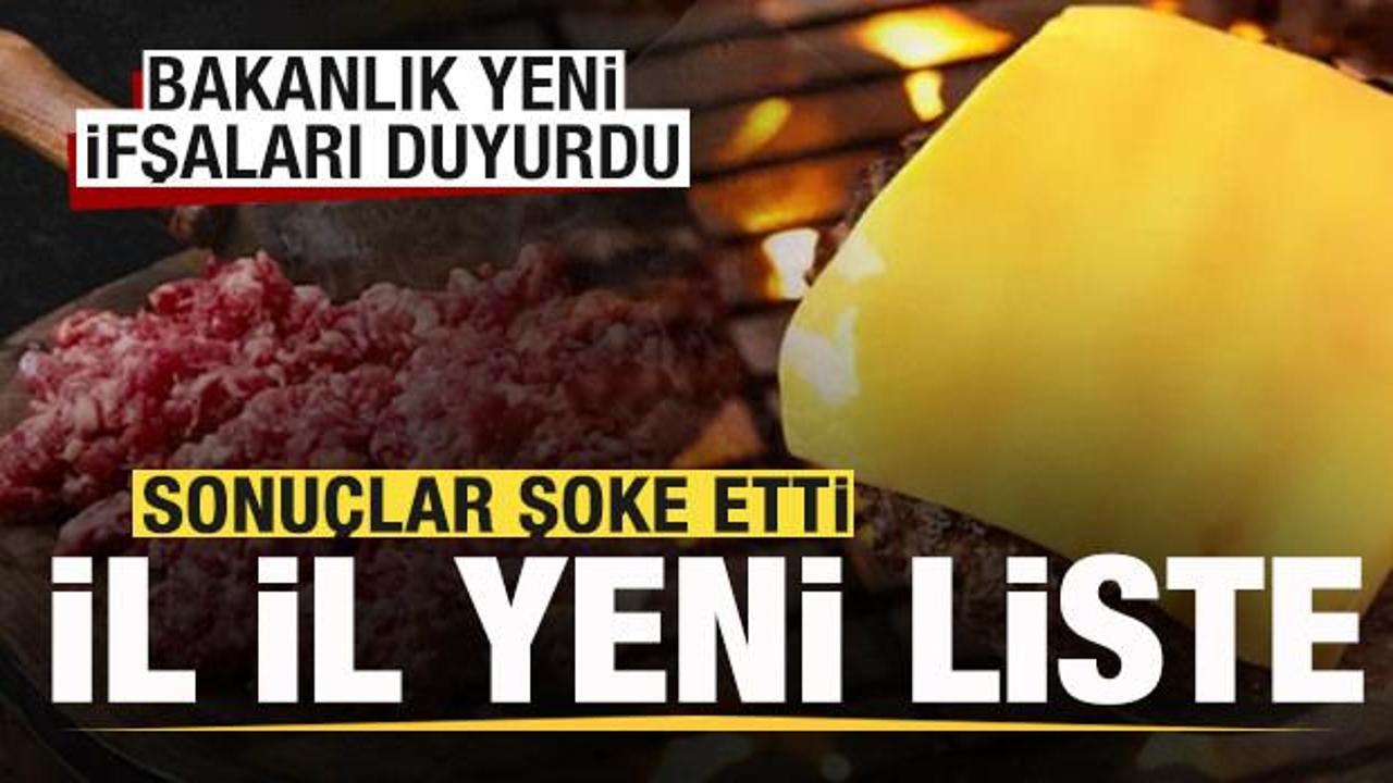 Bakanlık duyurdu! Et, kaşar ve zeytinyağında şoke eden sonu&ccedil;lar! İşte il il yeni liste