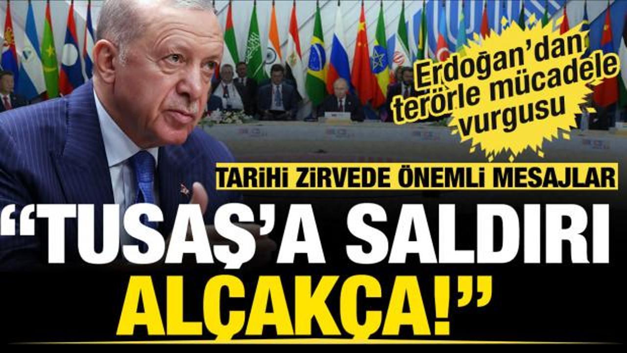 Erdoğan'dan tarihi BRICS zirvesinde önemli mesajlar: "TUSAŞ'a saldırı alçakça!"