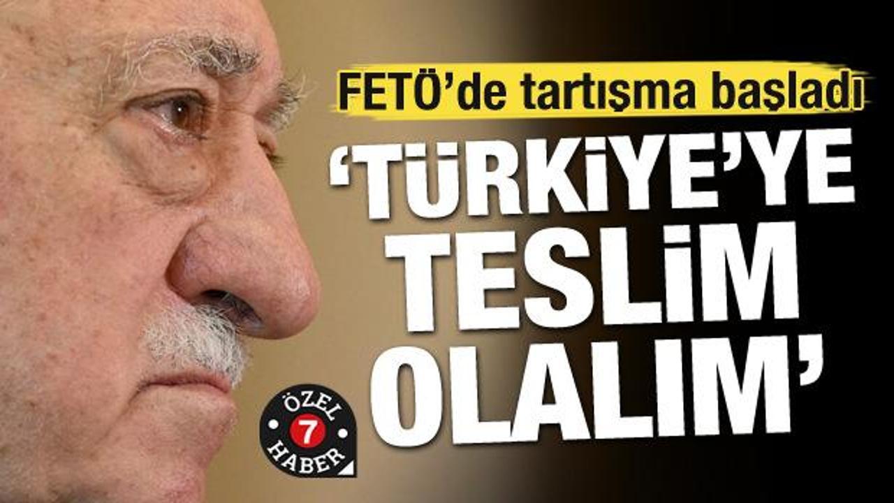 FETÖ’de tartışma başladı: Türkiye’ye teslim olalım