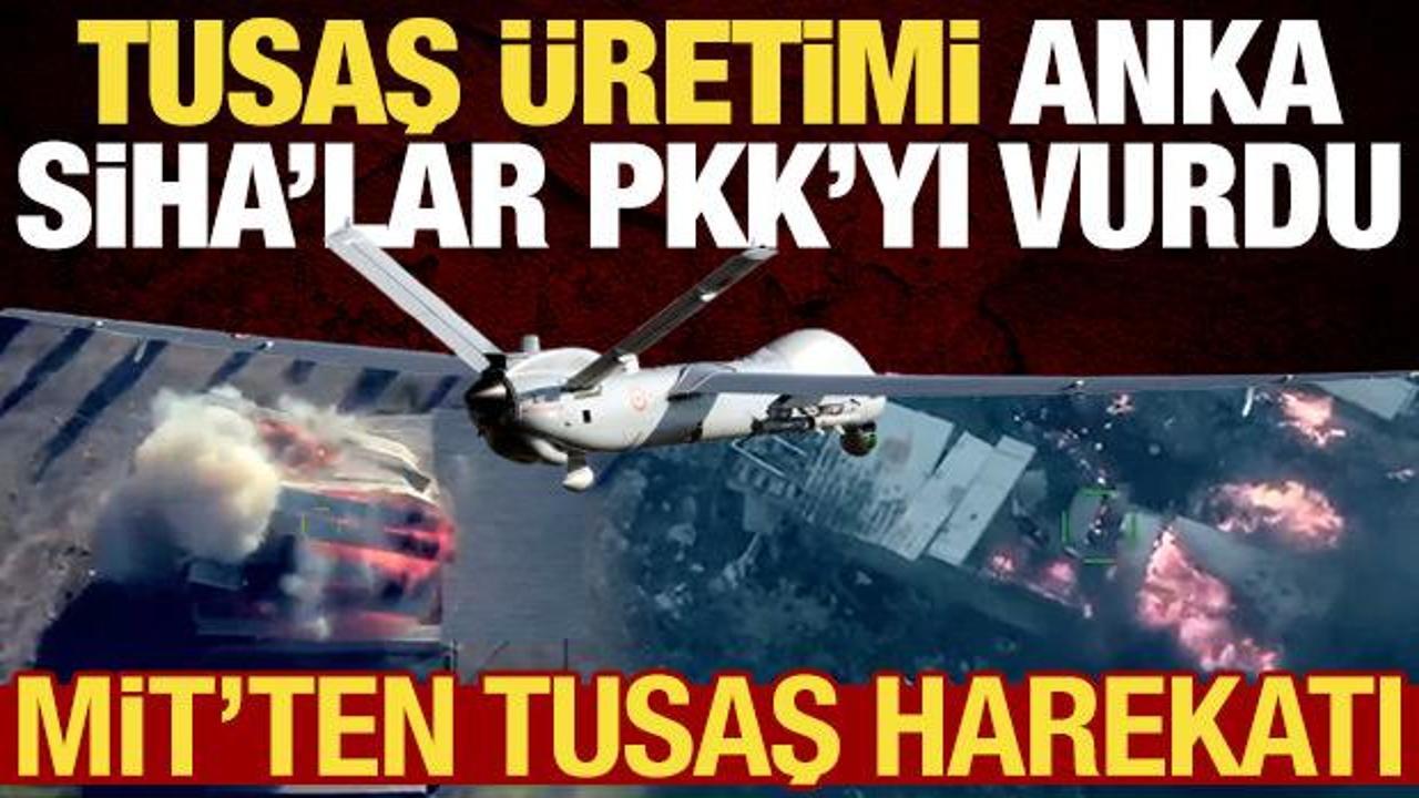 MİT'ten PKK'ya TUSAŞ Harekatı: Özellikle ANKA SİHA'lar kullanıldı