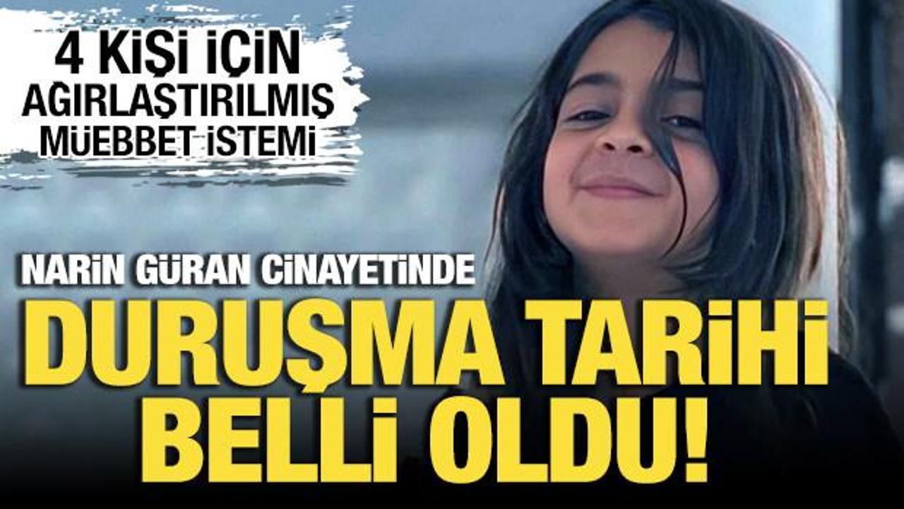 Narin Güran cinayetinde ilk duruşma tarihi belli oldu