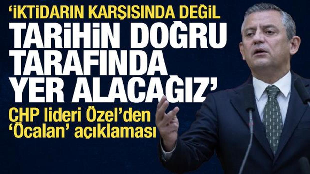 Özel'den "Öcalan" açıklaması: Tarihin doğru tarafında yer almak istiyoruz