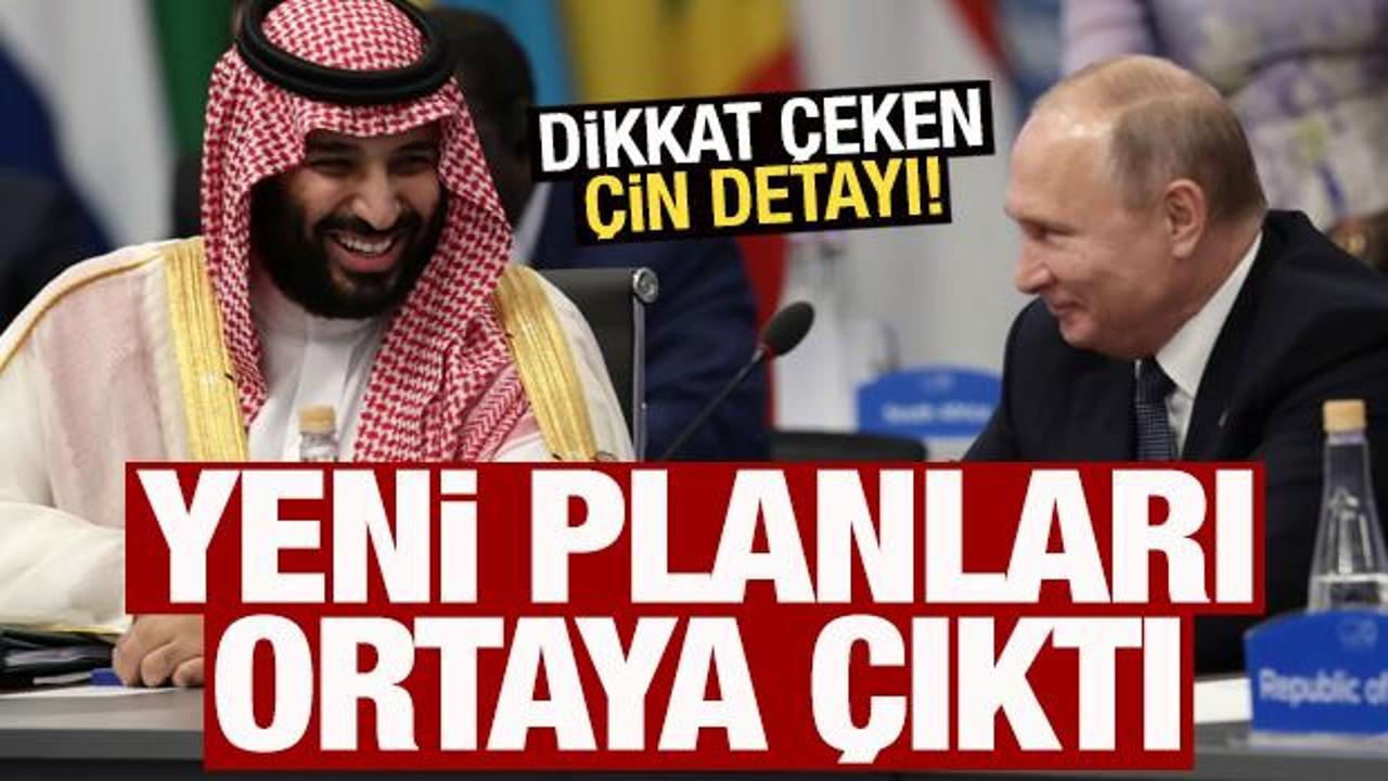 Suudi Arabistan ve Rusya'nın yeni planı ortaya çıktı! Dikkat çeken 'Çin detayı'