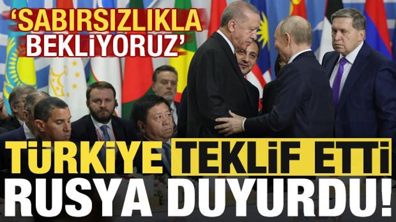T&uuml;rkiye teklif etti, Rusya duyurdu: Sabırsızlıkla bekliyoruz!