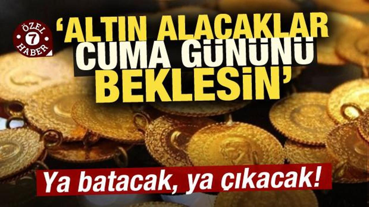 Altın alacaklar Cuma gününü beklesin diyerek açıkladı! Elinde altın bulunanlar dikkat... 