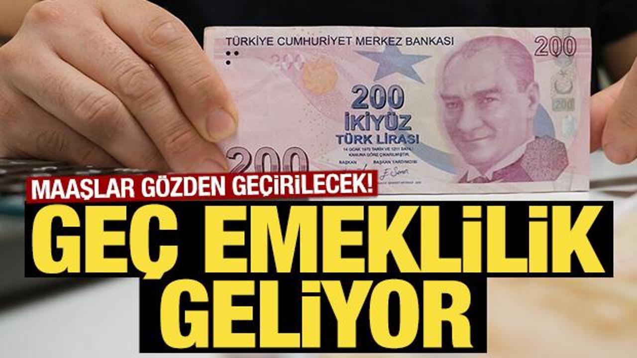 Ge&ccedil; emeklilik geliyor! Maaşlar g&ouml;zden ge&ccedil;irilecek