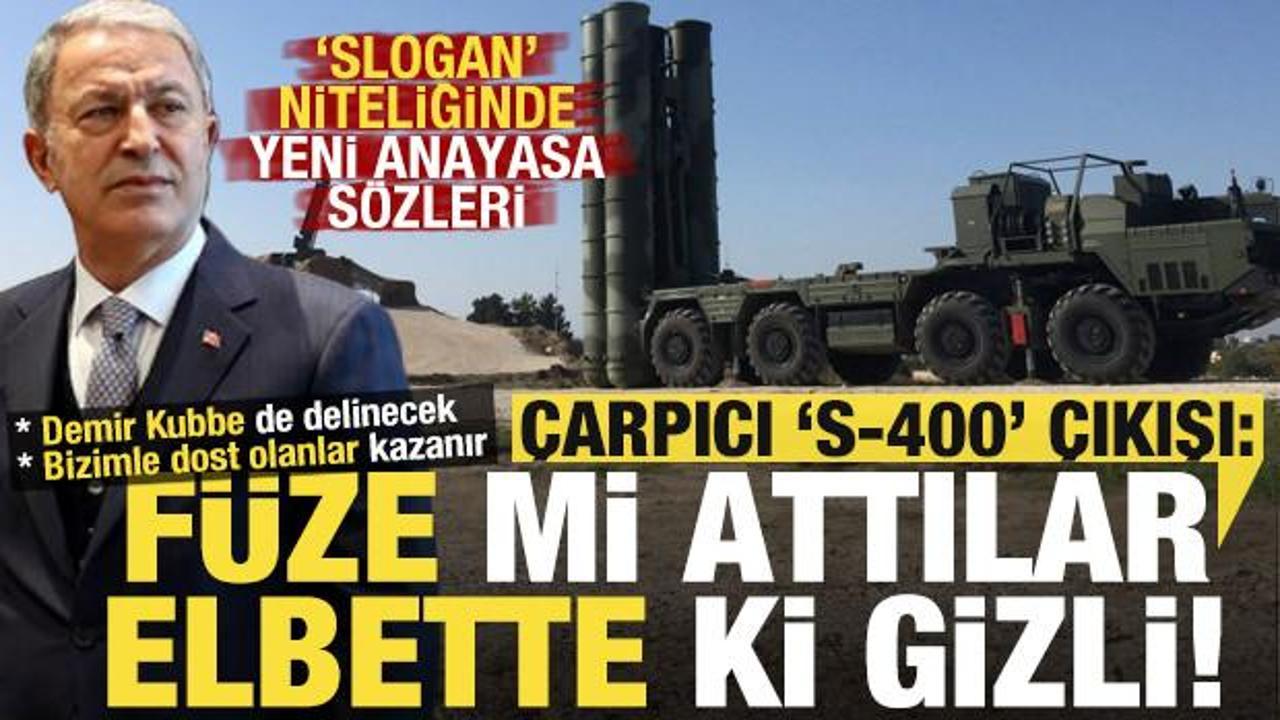 Hulusi Akar'dan &ccedil;arpıcı 'S-400' &ccedil;ıkışı! Dikkat &ccedil;eken yeni anayasa a&ccedil;ıklaması