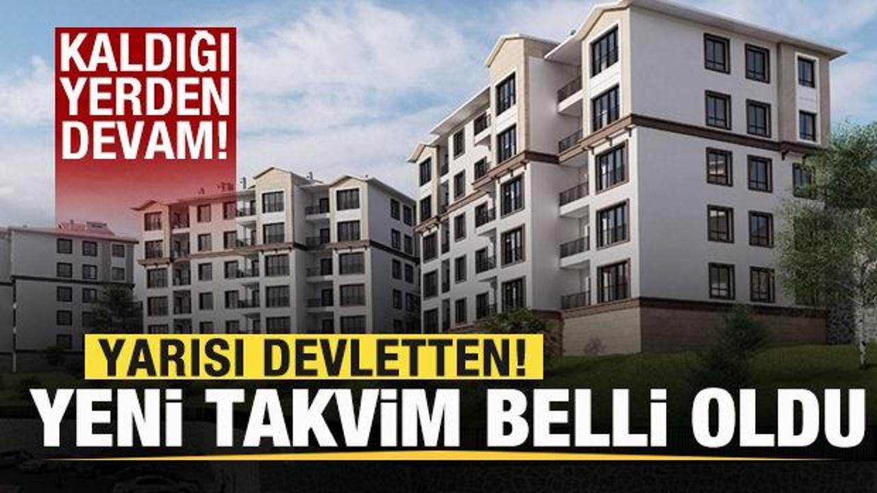 İlk Evim&rsquo;e kaldığı yerden devam! Yeni takvim belli oldu! Maliyetin yarısı devletten