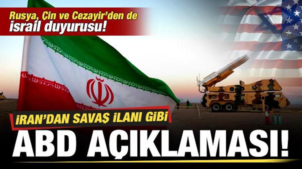 İran'dan savaş ilanı gibi ABD a&ccedil;ıklaması! Rusya, &Ccedil;in ve Cezayir'den de İsrail duyurusu