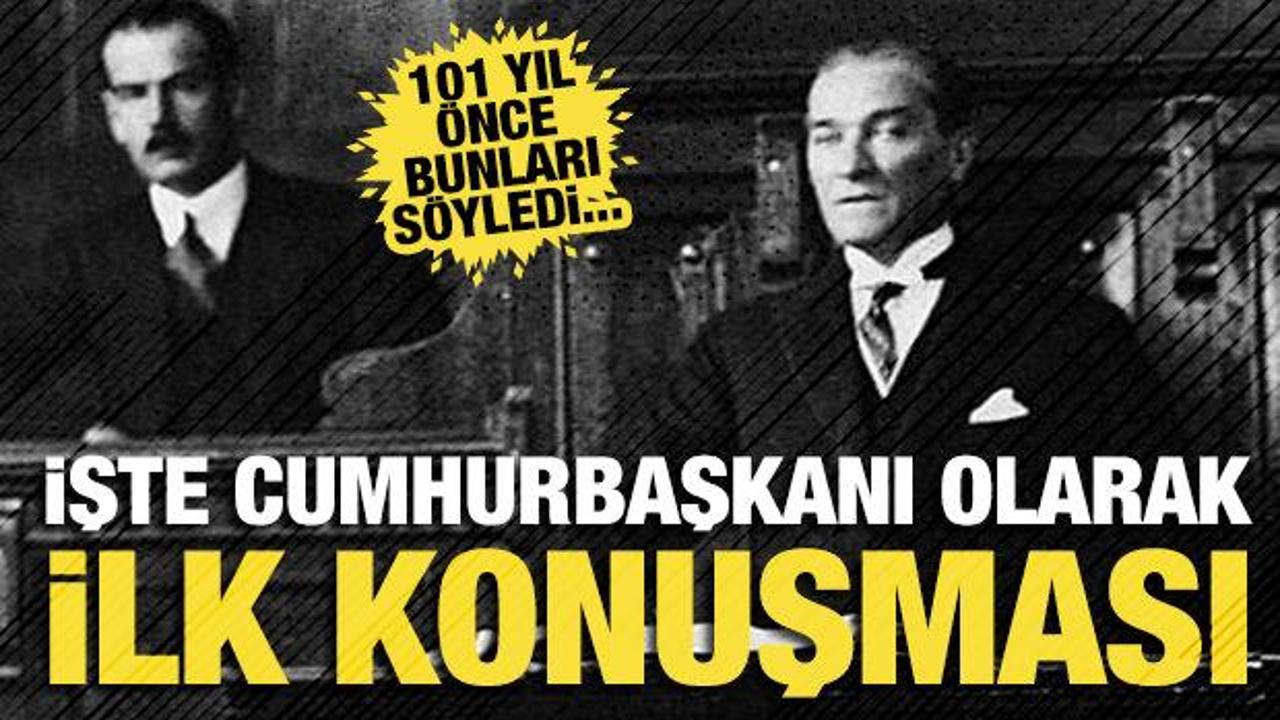 İşte Atat&uuml;rk'&uuml;n Cumhuriyet'i ilan ettiği anlar! 101 yıl &ouml;nce bunları s&ouml;yledi...