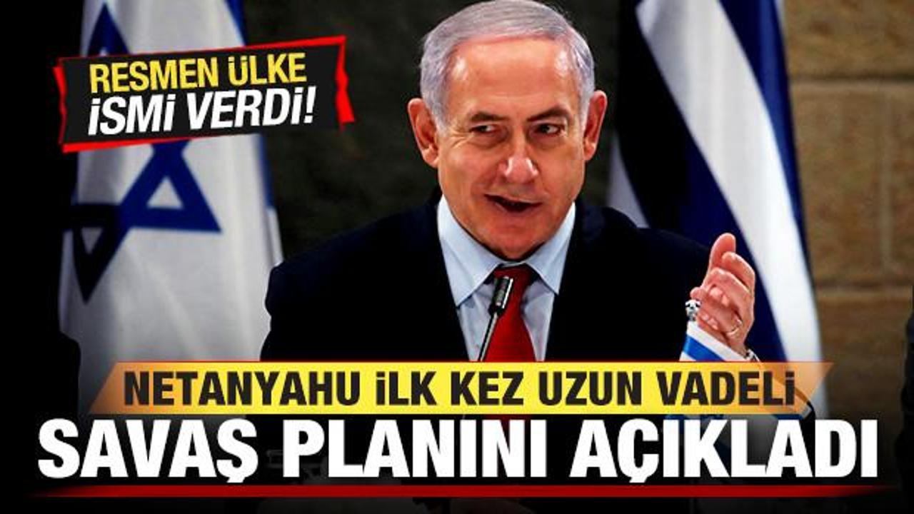 Netanyahu uzun vadeli savaş planını ilk kez a&ccedil;ıkladı! &Uuml;lke ismi verdi