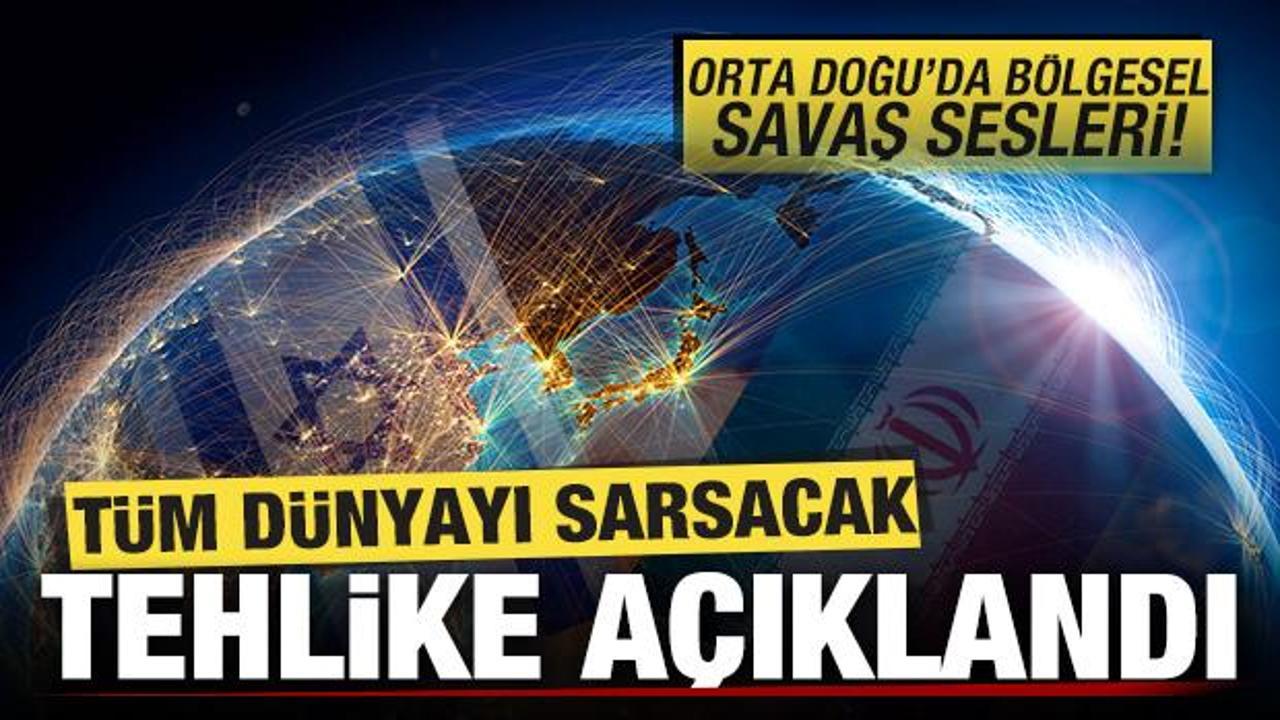 Orta Doğu'da b&ouml;lgesel savaş sesleri! T&uuml;m d&uuml;nyayı sarsacak tehlike a&ccedil;ıklandı