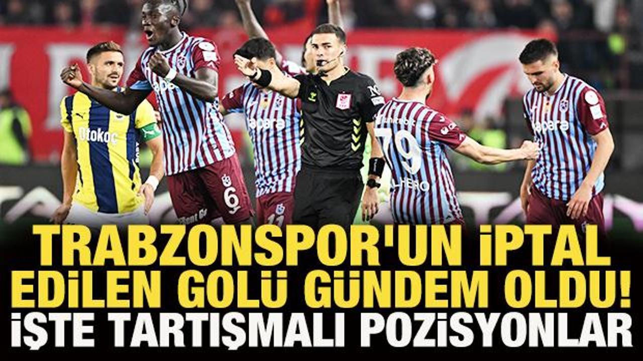 Trabzonspor'un F.Bahçe'ye attığı golde faul var mı? İşte tartışmalı tüm pozisyonlar