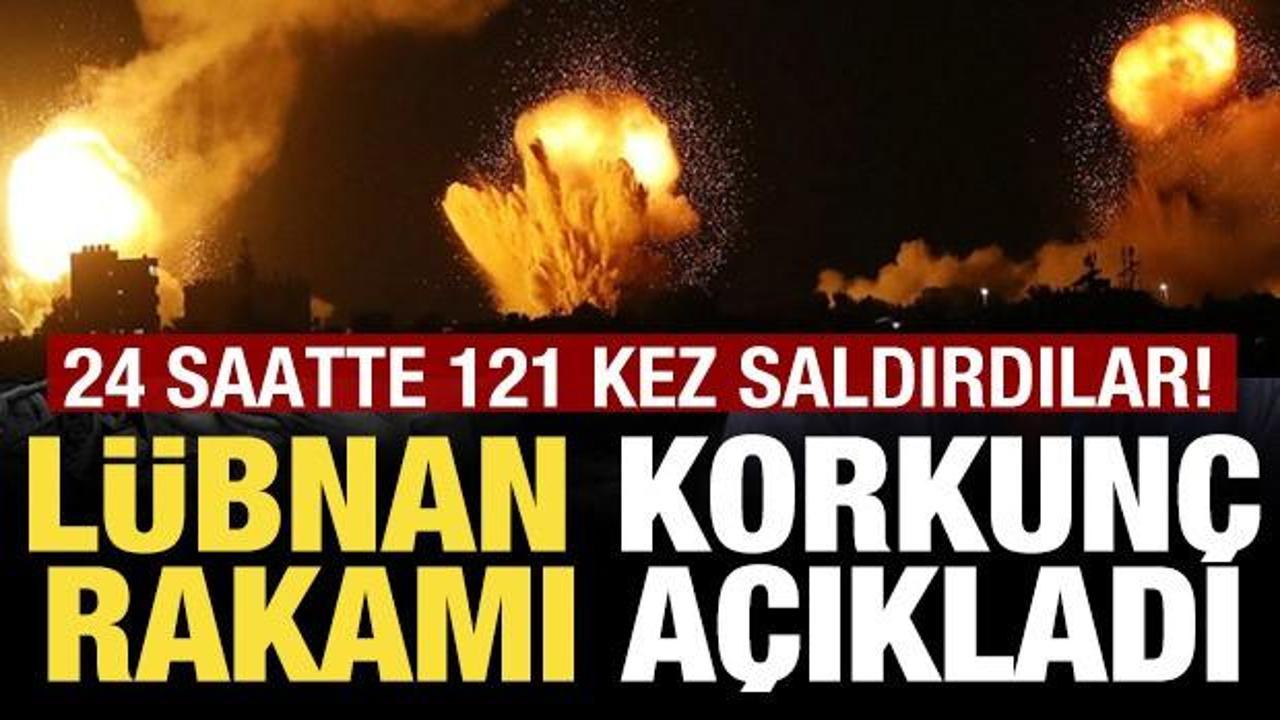 24 saatte 121 kez saldırdılar! Lübnan korkunç rakamı açıkladı