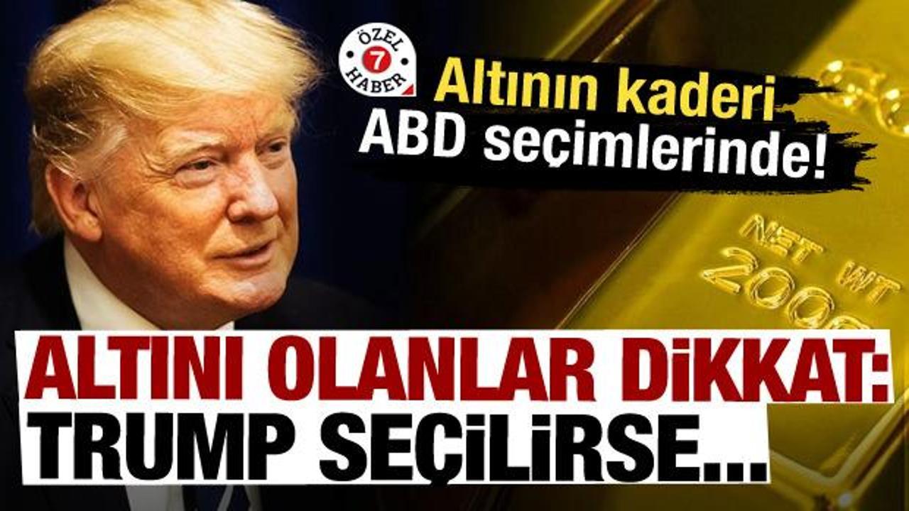 Altının kaderi ABD seçimlerinin elinde! Altını olanlar dikkat: Trump seçilirse... 