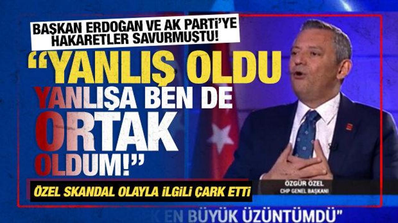 Başkan Erdoğan ve AK Parti'ye hakaretler savurmuştu! &Ouml;zg&uuml;r &Ouml;zel &ccedil;ark etti: Yanlış yaptım