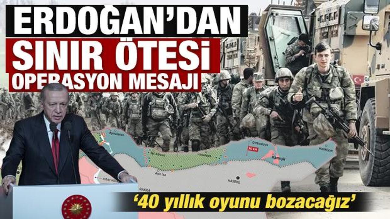 Erdoğan'dan son dakika sınır &ouml;tesi operasyon mesajı! 